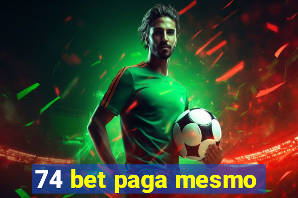 74 bet paga mesmo
